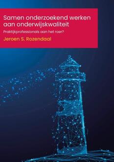 Samen onderzoekend werken aan onderwijskwaliteit -  Jeroen Rozendaal (ISBN: 9789493012455)
