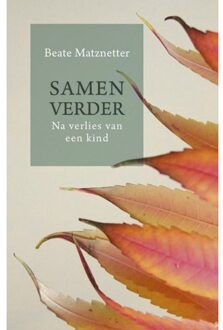 Samen verder na verlies van een kind - Boek Beate Matznetter (902590372X)