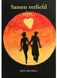 Samen Verliefd Zijn.. - Arie Broere