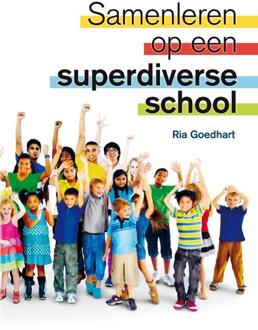 Samenleren op een superdiverse school - Boek Ria Goedhart (9088508143)