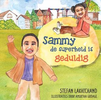 Sammy de superheld is geduldig -  Stefan Lakhichand (ISBN: 9789493274310)