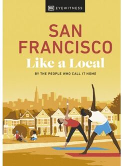 San Francisco Like A Local - Local Travel Guide - DK Travel