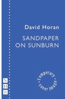 Sandpaper On Sunburn - Nhb Modern Plays - Horan, David