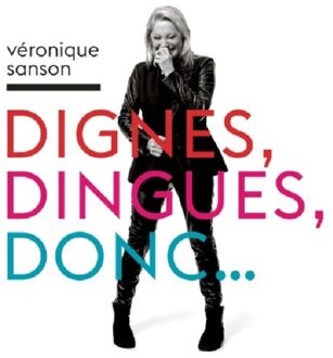 Sanson Veronique - Dignes, Dingues, Donc...