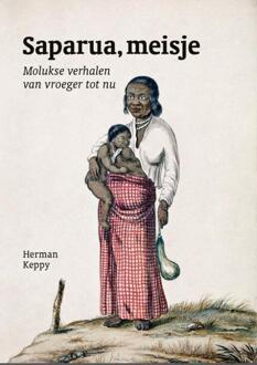 Saparua, meisje -  Herman Keppy (ISBN: 9789083203850)
