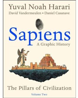 Sapiens: A Graphic History, Volume 2 - Sapiens: A Graphic History - Yuval Noah Harari