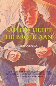 Sapiens Heeft De Broek Aan - Bert Overbeek