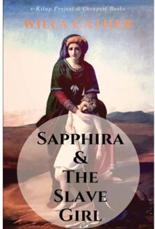 Sapphira And The Slave Girl - Willa Cather
