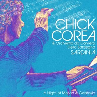 Sardinia: A Night Of Mozart & Gershwin - Chick Corea