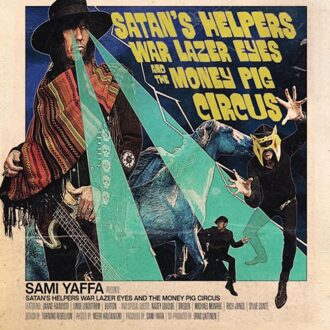 Satan's Helpers, Warlazer Eyes And The Money Pig Circus - Sami Yaffa