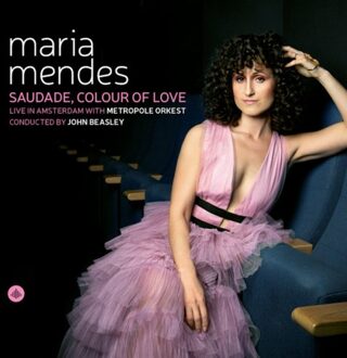Saudade, Colour Of Love: Live In Amsterdam With Metropole Orkest - Maria Mendes