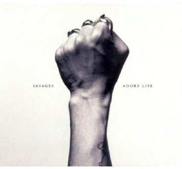 Savages - Adore Life