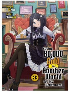 Saving 80,000 Gold In Another World For My Retirement 3 (Light Novel) - Saving 80,000 Gold - Funa