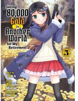 Saving 80,000 Gold In Another World For My Retirement 5 (Light Novel) - Saving 80,000 Gold - Funa