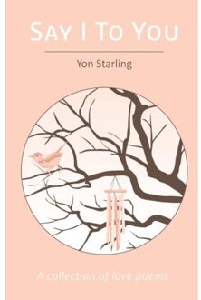 Say I To You - Starling Yon Starling