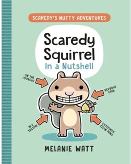 Scaredy Squirrel In A Nutshell - Scaredy's Nutty Adventures - Melanie Watt