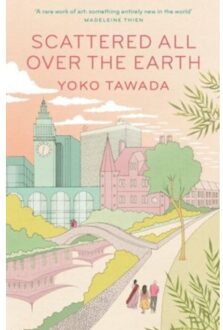 Scattered All Over The Earth - Yoko Tawada