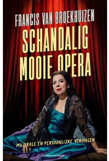 Schandalig Mooie Opera - Francis van Broekhuizen