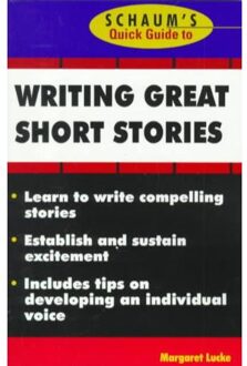 Schaum's Quick Guide To Writing Great Short Stories - Lucke, Margaret