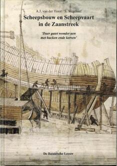 Scheepsbouw en Scheepvaart in de Zaanstreek -  Ton van der Horst (ISBN: 9789067077354)