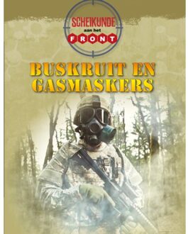 Scheikunde aan het front / Buskruit en gasmaskers