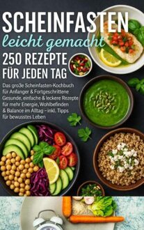 Scheinfasten leicht gemacht 250 Rezepte für jeden Tag - Emilia Koch - ebook