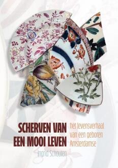 Scherven van een mooi leven -  Ingrid Schouten (ISBN: 9789462473430)