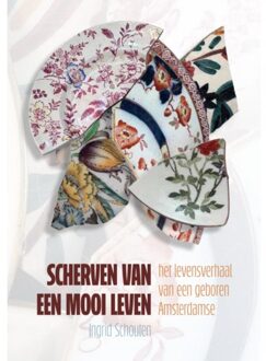 Scherven Van Een Mooi Leven - Ingrid Schouten