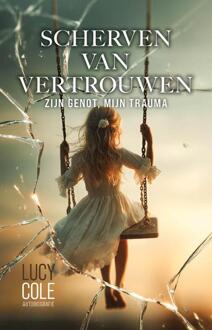 Scherven van vertrouwen -  Lucy Cole (ISBN: 9789083610320)
