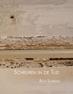 Scheuren in de tijd -  Ron Smekens (ISBN: 9789492632630)