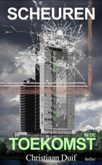 Scheuren in de toekomst -  Christiaan Duif (ISBN: 9789083501666)