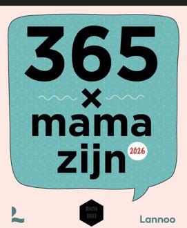 Scheurkalender 365 x mama zijn 2026 - Mama Baas (ISBN: 9789020942125)