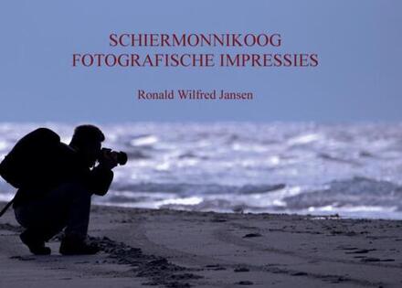 Schiermonnikoog -  Ronald Wilfred Jansen (ISBN: 9789490482565)