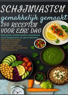 Schijnvasten gemakkelijk gemaakt – 250 recepten voor elke dag Het grote schijnvasten-kookboek voor beginners en gevorderden | -  Emilia Koch (ISBN: