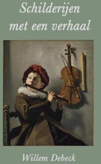Schilderijen met een verhaal -  Willem Debeck (ISBN: 9789403851600)