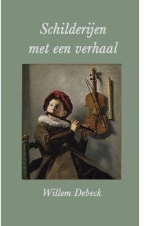 Schilderijen Met Een Verhaal - Willem Debeck