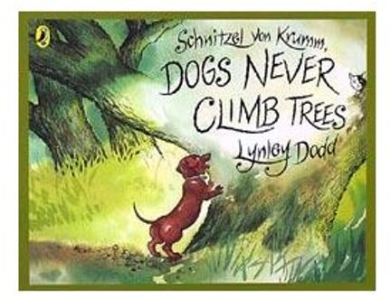 Schnitzel Von Krumm, Dogs Never Climb Trees