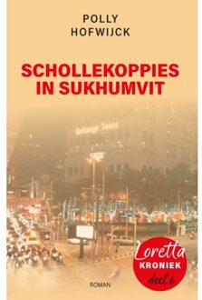 Schollekoppies In Sukhumvit - Loretta Kronieken - Polly Hofwijck