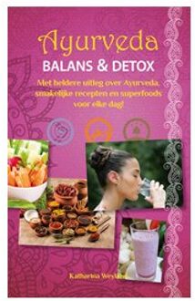 Schors V.O.F., Uitgeverij Ayurveda - balans & detox - Boek Katharina E. Weyland (9075145543)