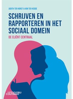 Schrijven En Rapporteren In Het Sociaal Domein - Judith ter Horst