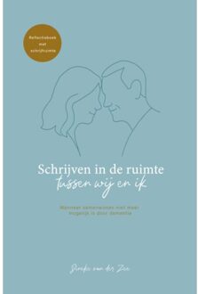 Schrijven In De Ruimte Tussen Wij En Ik - Dineke van der Zee