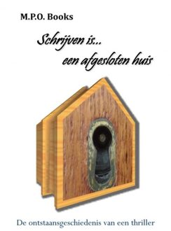 Schrijven is... een afgesloten huis - eBook M.P.O. Books (9402120750)