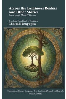 Schrijverspunt Across The Luminous Realms And Other Stories From Legends, Myths, & Fantasy