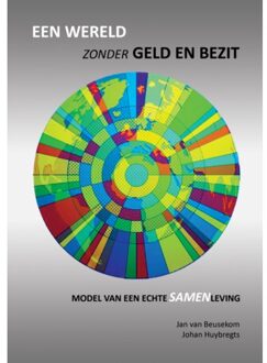 Schrijverspunt Een Wereld Zonder Geld En Bezit - Johan Huybregts