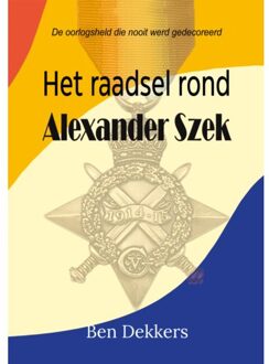Schrijverspunt Het Raadsel Rond Alexander Szek - Ben Dekkers