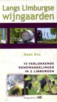 Schrijverspunt Langs Limburgse wijngaarden - Boek Kees Bos (9078407875)