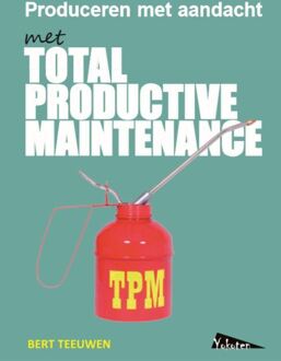 Schrijverspunt TPM, Total Productive Maintenance, produceren met aandacht