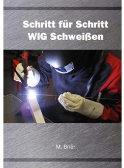 Schritt für Schritt WIG Schweißen - Boek M. Briër (9079901059)