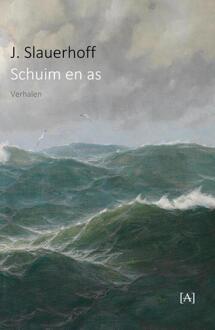 Schuim en as -  J. Slauerhoff (ISBN: 9789491618956)