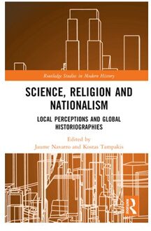 Science, Religion And Nationalism - Routledge Studies In Modern History